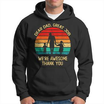Vintage Dear Dad Great Job Were Awesome Thank You Father Hoodie - Seseable