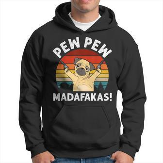 Vintage Retro Pug Pew Pew Madafakas Funny Pug Pew Pew Hoodie - Seseable