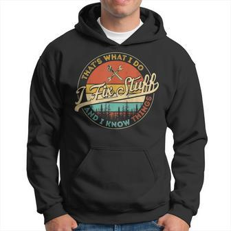 Vintage Thats What I Do I Fix Stuff And I Know Things Hoodie | Mazezy
