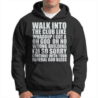 Walk Into The Club Like Oh God Oh No Funny Joke Meme Gifts Men Hoodie Graphic Print Hooded Sweatshirt - Seseable