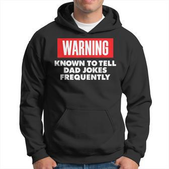 Warning Known To Tell Dad Jokes Frequently Funny Hoodie | Mazezy