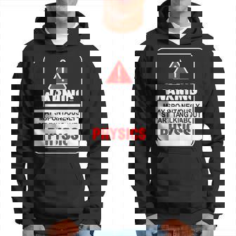 Warning May Spontaneously Start Talking About Physics Men Hoodie - Thegiftio UK