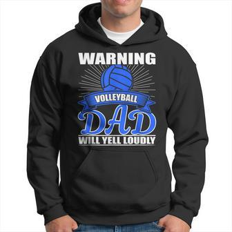 Warning Volleyball Dad Will Yell Loudly Funny Father Gift Hoodie