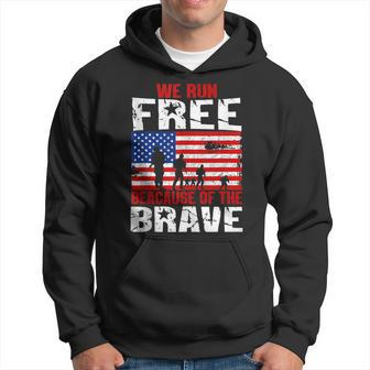 We Run Free Because Of The Brave Memorial Day Gift Hoodie - Seseable