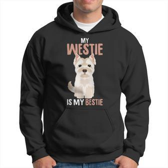 West Highland White Terrier Dog My Westie Is My Bestie Hoodie | Mazezy