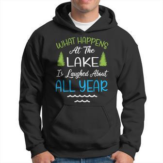 What Happens At The Lake Is Laughed About All Year Hoodie - Seseable