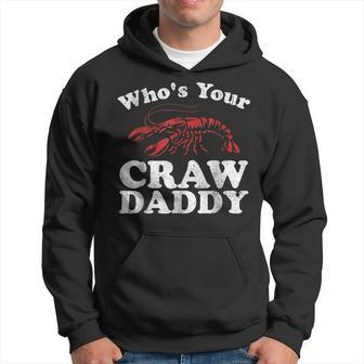 Whos Your Crawdaddy Funny Crawfish Boil Mardi Gras Cajun Hoodie | Mazezy