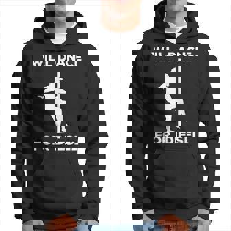 Will Dance For Diesel Funny Fat Guy Fat Man Pole Dance Hoodie | Mazezy
