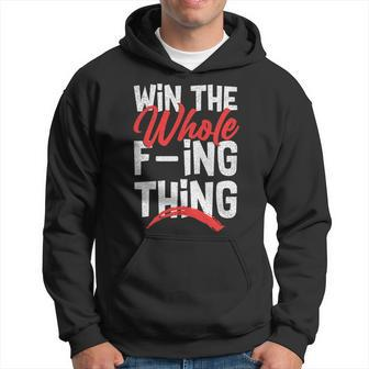 Win The Whole F-Ing Thing Hoodie - Seseable