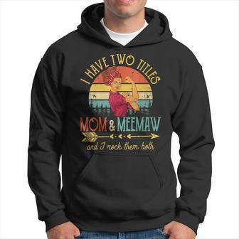Womens I Have Two Titles Mom And Meemaw Vintage Decor Hoodie - Seseable