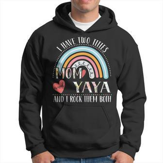 Womens I Have Two Titles Mom And Yaya Funny Rainbow Mothers Day Hoodie - Seseable