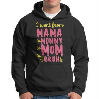 Womens I Went From Mama Mommy Mom Bruh Funny Mothers Day Men Hoodie Graphic Print Hooded Sweatshirt - Seseable