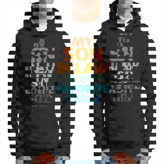 Womens My Son In Law Is My Favorite Child Funny Family Humor Mom Hoodie - Thegiftio