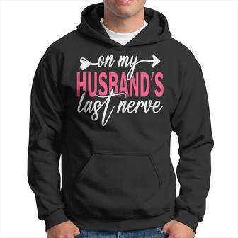 Womens On My Husbands Last Nerve A Mothers Day For Wife Hoodie | Mazezy
