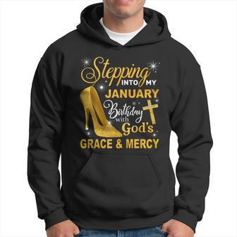 Womens Stepping Into My January Birthday With Gods Grace And Mercy Hoodie - Thegiftio UK