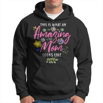 Womens This Is What An Amazing Mom Looks Like Mothers Day Hoodie | Mazezy