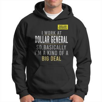 I Work At Dollar General So Basically Im A Kind Of A Big Deal Shirt Men Hoodie - Thegiftio UK