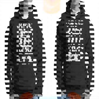 Worlds Best Dude I Mean Dad Funny Dad Gift Fathers Day Hoodie | Mazezy