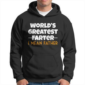 Worlds Greatest Farter I Mean Father Funny Hoodie - Monsterry
