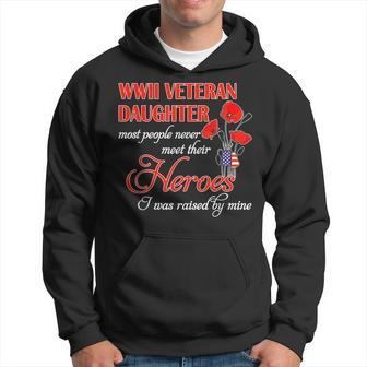 Wwii Veteran Daughter Heroes Raised By Mine Men Hoodie Graphic Print Hooded Sweatshirt - Seseable