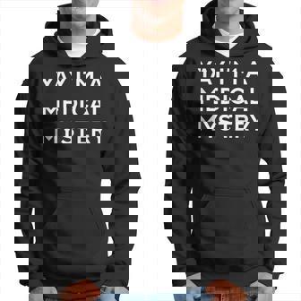 Yay Im A Medical Mystery Funny Chronic Pain Hoodie | Mazezy