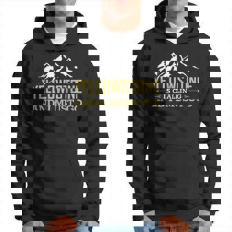 Yellowstone Is Calling I Must Go National Park Adventurer Men Hoodie Graphic Print Hooded Sweatshirt | Seseable CA
