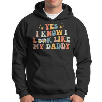 Yes I Know I Look Like My Daddy Baby New Dad Kids Daughter Hoodie | Mazezy