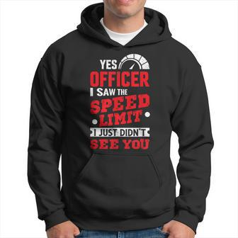Yes Officer I Saw The Speed Limit Car Enthusiasts & Mechanic Hoodie | Mazezy