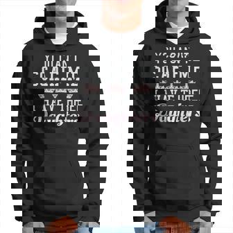 You Cant Scare Me I Have Three Daughters Princess Mom Dad Hoodie | Mazezy