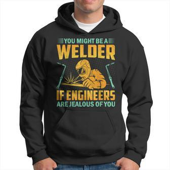 You Might Be A Welder If Engineers Funny Welding Welders Hoodie - Thegiftio UK