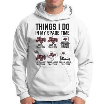 6 Things I Do In My Spare Time - Funny Tractor Driver Hoodie - Seseable