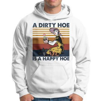 A Dirty Hoe Is A Happy Hoe Vintage Retro Funny Garden Lover Hoodie - Seseable