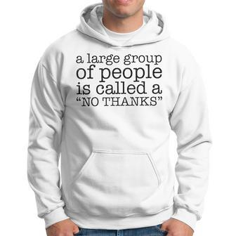 A Large Group Of People Is Called A No Thanks Hoodie - Seseable