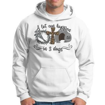 A Lot Can Happen In 3 Days Christian Easter Day 2023 Hoodie | Mazezy