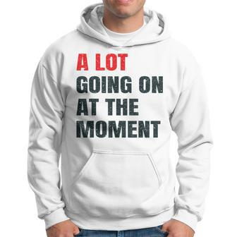 A Lot Going On At The Moment Men Women Kids Funny Vintage Hoodie | Mazezy