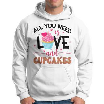 All You Need Is Love And Cupcakes Hoodie - Seseable