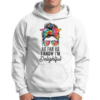 As Far As I Know Im Delightful Funny Positive Message Hoodie | Mazezy