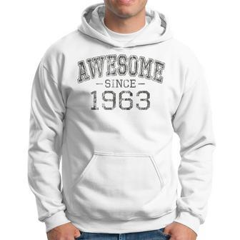 Awesome Since 1963 Vintage Style Born In 1963 Birthday Gift Hoodie - Seseable