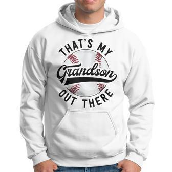 Baseball Grandpa Gift Thats My Grandson Out There Hoodie | Mazezy