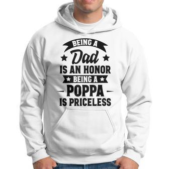 Being A Dad Is An Honor Being A Poppa Is Priceless Hoodie | Mazezy