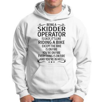 Being A Skidder Operator Like Riding A Bike Hoodie - Seseable