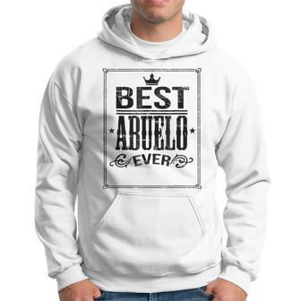 Best Abuelo Ever T Best Grandpa Ever In Spanish Gift For Mens Hoodie | Mazezy