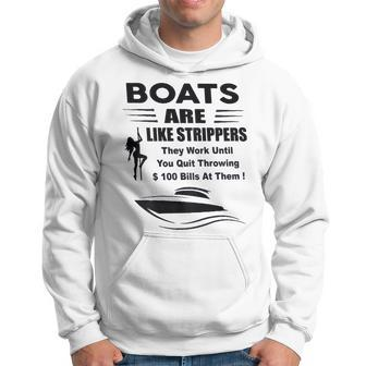 Boats Are Like Strippers They Work Until You Quit On Back Hoodie | Mazezy