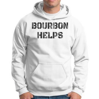 Bourbon Helps Funny Drinking Old Fashioned Hoodie - Seseable