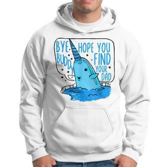 Bye Buddyi Hope You Find Your Dad Cute Christmas Narwhal Hoodie | Mazezy