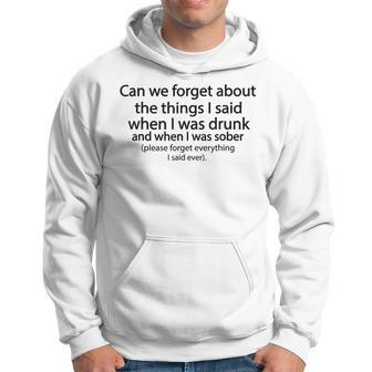 Can We Forget About The Things I Said When I Was Drunk V3 Hoodie - Seseable