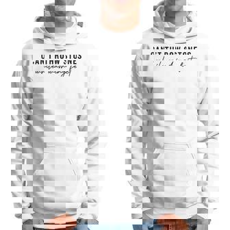 Cant Throw Stones While Washing Feet Hoodie | Mazezy