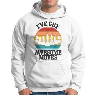 Chess Master Ive Got Awesome Moves Vintage Chess Player Hoodie - Seseable