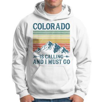 Colorado Is Calling And I Must Go Hoodie - Seseable