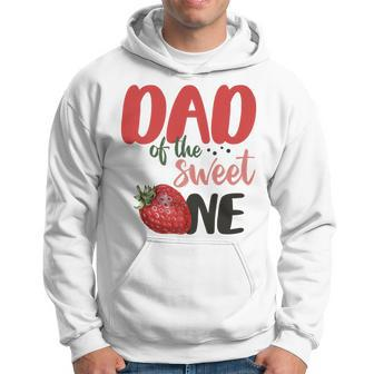 Dad Of The Sweet One Sweet One Strawberry Birthday Hoodie - Thegiftio UK